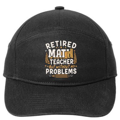 Retired Math Teacher Like A Regular Math Teacher But Without Any Problems 7-Panel Snapback Hat