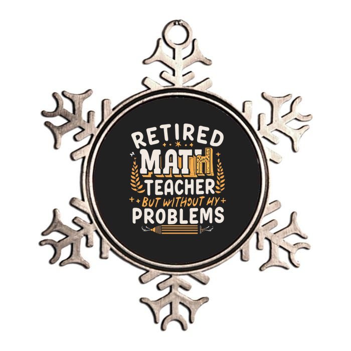 Retired Math Teacher Like A Regular Math Teacher But Without Any Problems Metallic Star Ornament