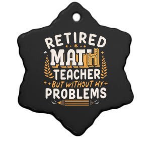 Retired Math Teacher Like A Regular Math Teacher But Without Any Problems Ceramic Star Ornament