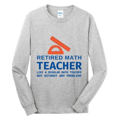 Retired Math Teacher Funny Retirement Gift Problems Tall Long Sleeve T-Shirt
