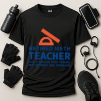 Retired Math Teacher Funny Retirement Gift Problems Cooling Performance Crew T-Shirt