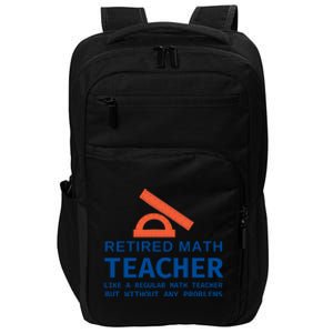 Retired Math Teacher Funny Retirement Gift Problems Impact Tech Backpack