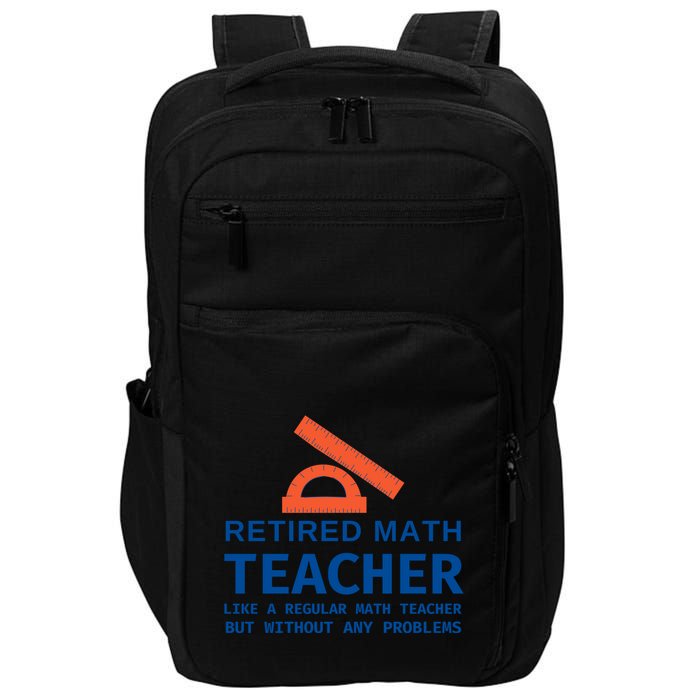 Retired Math Teacher Funny Retirement Gift Problems Impact Tech Backpack
