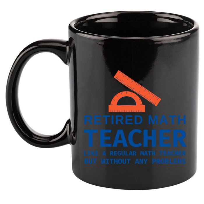 Retired Math Teacher Funny Retirement Gift Problems 11oz C Handle Ceramic Mug