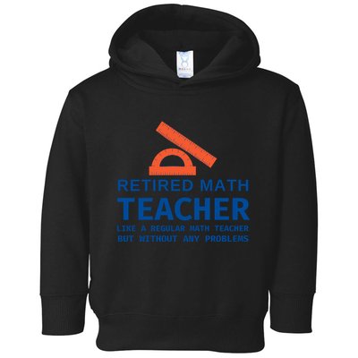 Retired Math Teacher Funny Retirement Gift Problems Toddler Hoodie