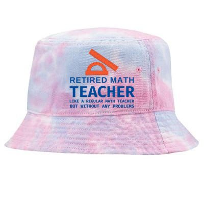 Retired Math Teacher Funny Retirement Gift Problems Tie-Dyed Bucket Hat