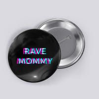 Rave Mommy Techno Edm Music Festival Mother Mom Raver Button