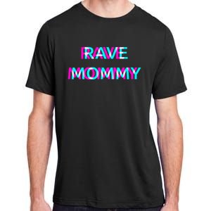 Rave Mommy Techno Edm Music Festival Mother Mom Raver Adult ChromaSoft Performance T-Shirt