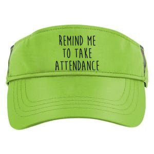 Remind Me To Take Attendance Funny Teacher Adult Drive Performance Visor