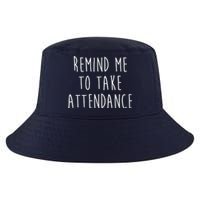 Remind Me To Take Attendance Funny Teacher Cool Comfort Performance Bucket Hat