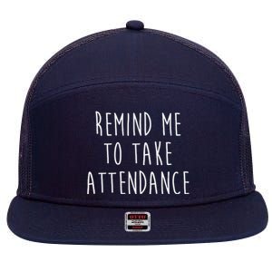 Remind Me To Take Attendance Funny Teacher 7 Panel Mesh Trucker Snapback Hat