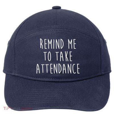 Remind Me To Take Attendance Funny Teacher 7-Panel Snapback Hat