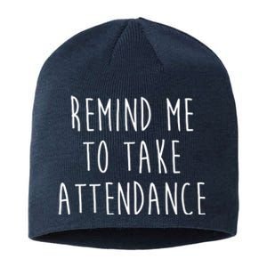 Remind Me To Take Attendance Funny Teacher Sustainable Beanie