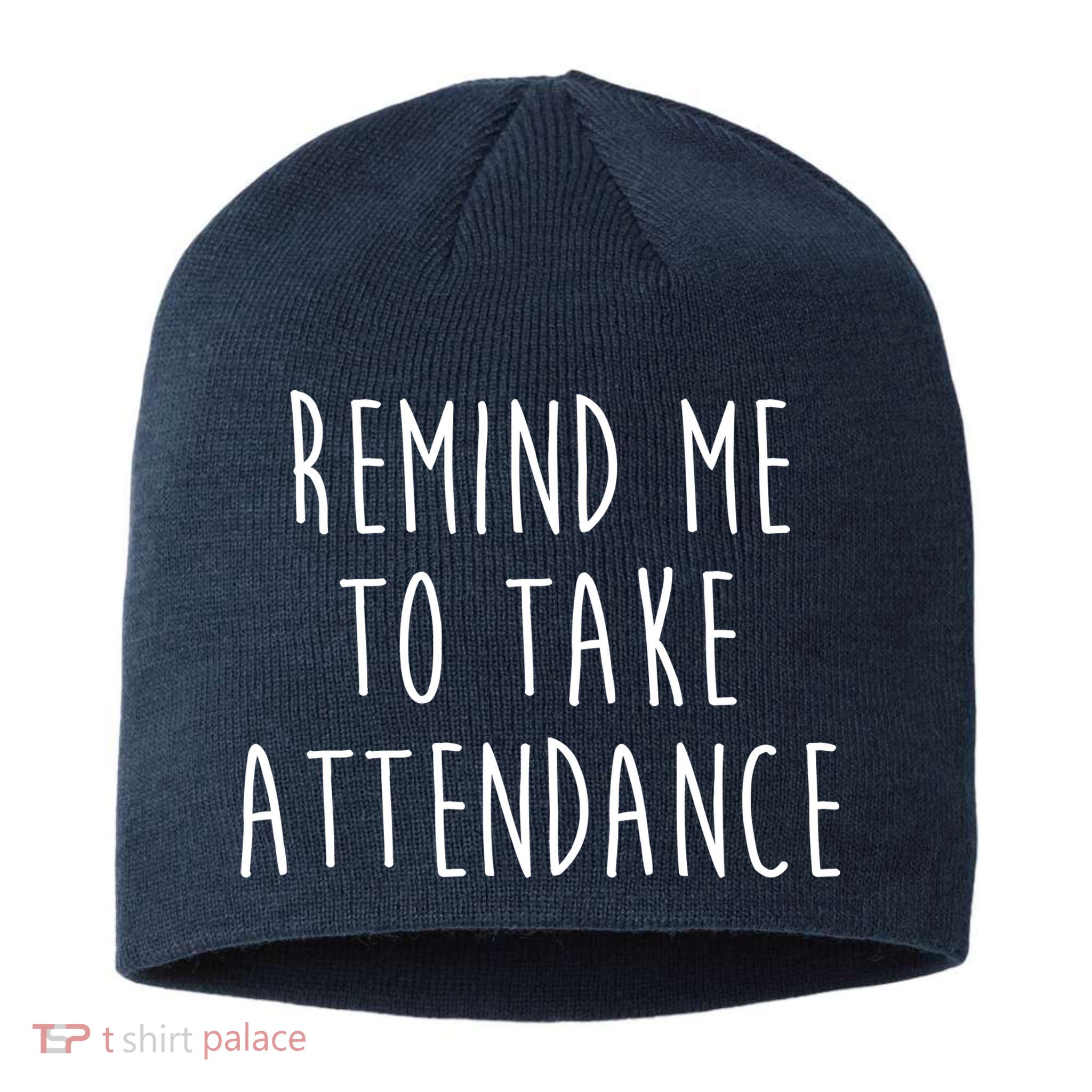 Remind Me To Take Attendance Funny Teacher Sustainable Beanie