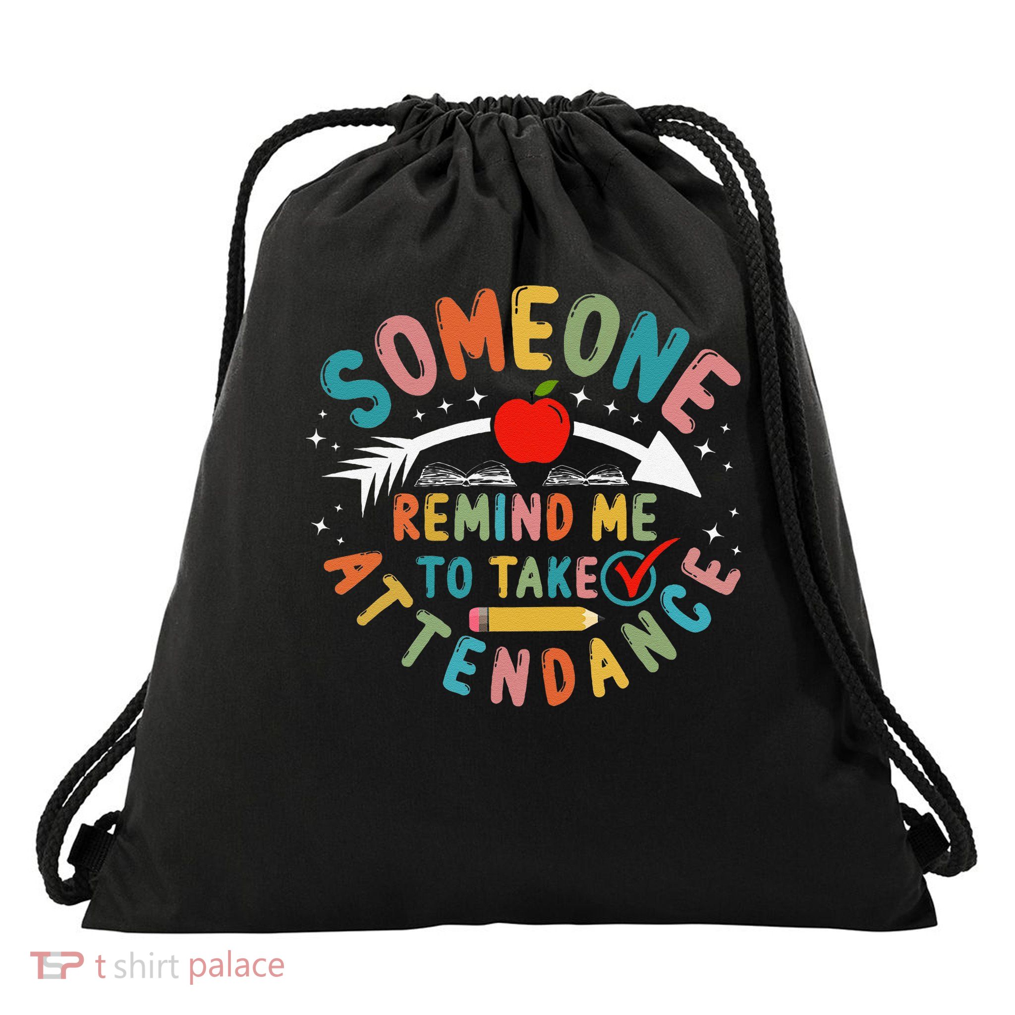 Remind Me to Take Attendance Funny Teacher School Educator Drawstring Bag