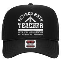 Retired Math Teacher Funny Retirement Problems High Crown Mesh Back Trucker Hat