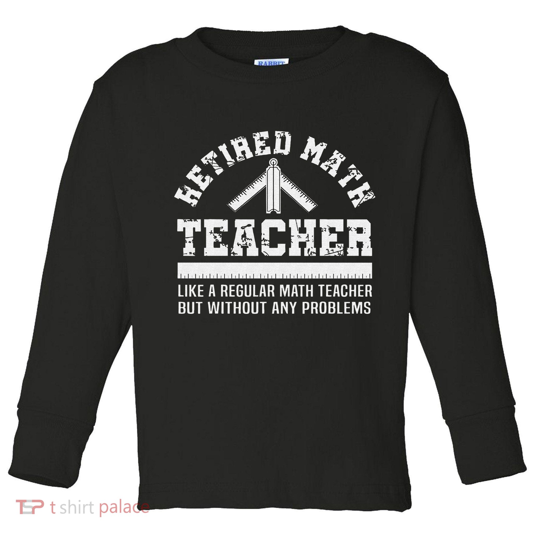 Retired Math Teacher Funny Retirement Gift Problems Toddler Long Sleeve Shirt