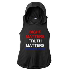 Right Matters Truth Matters Otherwise We Are Lost Gift Ladies PosiCharge Tri-Blend Wicking Draft Hoodie Tank