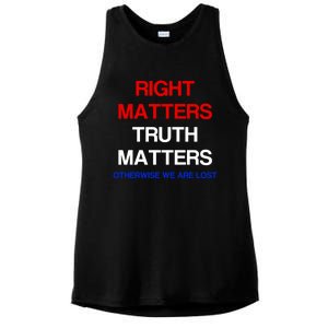 Right Matters Truth Matters Otherwise We Are Lost Gift Ladies PosiCharge Tri-Blend Wicking Tank