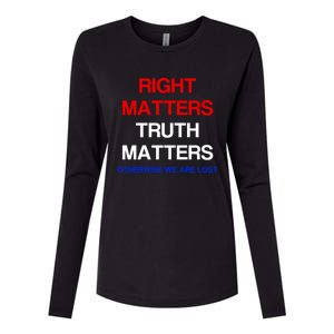 Right Matters Truth Matters Otherwise We Are Lost Gift Womens Cotton Relaxed Long Sleeve T-Shirt