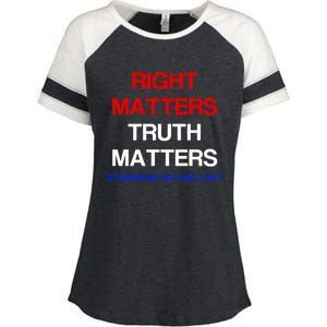 Right Matters Truth Matters Otherwise We Are Lost Gift Enza Ladies Jersey Colorblock Tee