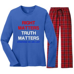 Right Matters Truth Matters Otherwise We Are Lost Gift Women's Long Sleeve Flannel Pajama Set 