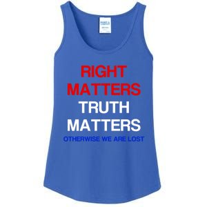 Right Matters Truth Matters Otherwise We Are Lost Gift Ladies Essential Tank