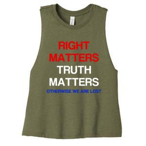 Right Matters Truth Matters Otherwise We Are Lost Gift Women's Racerback Cropped Tank