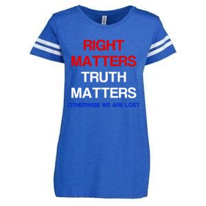 Right Matters Truth Matters Otherwise We Are Lost Gift Enza Ladies Jersey Football T-Shirt