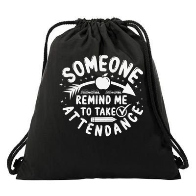 Remind Me to Take Attendance Funny Teacher School Educator Drawstring Bag