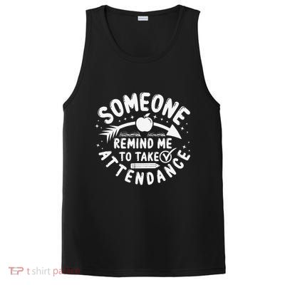 Remind Me to Take Attendance Funny Teacher School Educator PosiCharge Competitor Tank