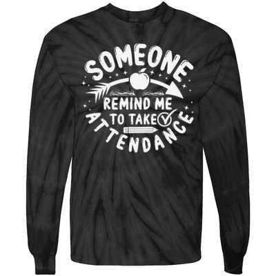 Remind Me to Take Attendance Funny Teacher School Educator Tie-Dye Long Sleeve Shirt