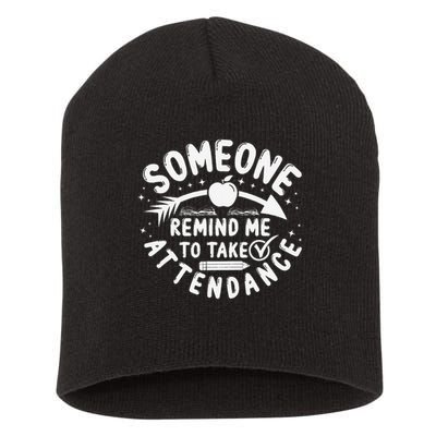 Remind Me to Take Attendance Funny Teacher School Educator Short Acrylic Beanie