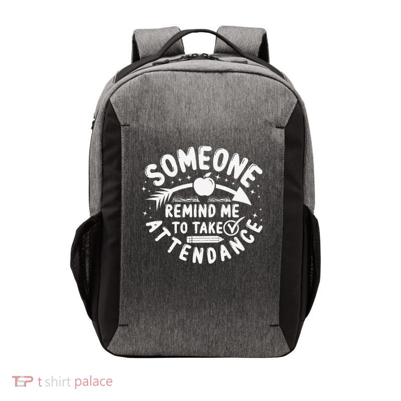 Remind Me to Take Attendance Funny Teacher School Educator Vector Backpack