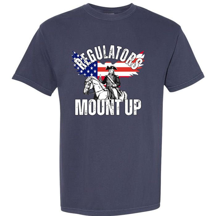 Regulators Mount Up 4th Of July Independence Day Garment-Dyed Heavyweight T-Shirt