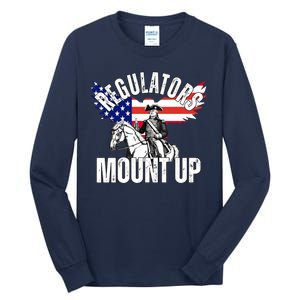 Regulators Mount Up 4th Of July Independence Day Tall Long Sleeve T-Shirt