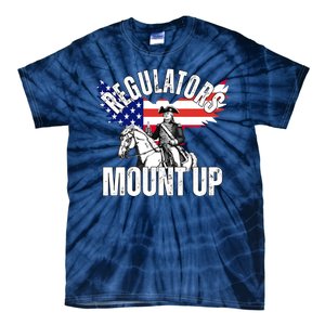 Regulators Mount Up 4th Of July Independence Day Tie-Dye T-Shirt