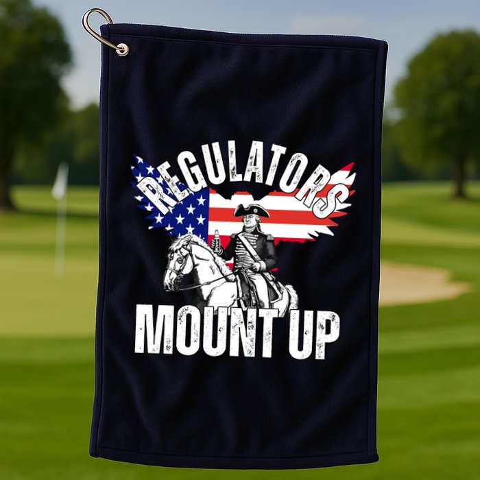 Regulators Mount Up 4th Of July Independence Day Golf Towel