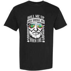 Roll Me Up And Smoke Me When I Die Garment-Dyed Heavyweight T-Shirt