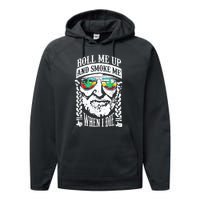 Roll Me Up And Smoke Me When I Die Performance Fleece Hoodie