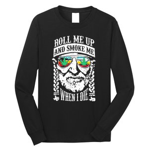 Roll Me Up And Smoke Me When I Die Long Sleeve Shirt