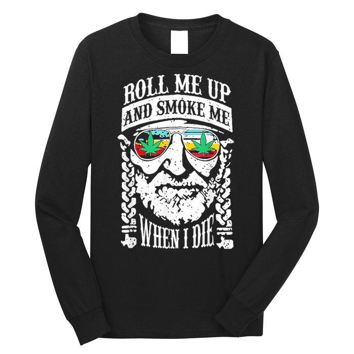 Roll Me Up And Smoke Me When I Die Long Sleeve Shirt