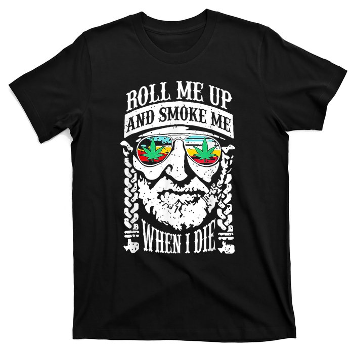 Roll Me Up And Smoke Me When I Die T-Shirt