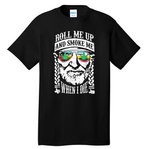 Roll Me Up And Smoke Me When I Die Tall T-Shirt