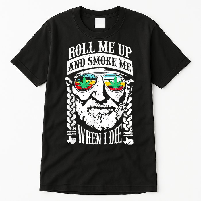 Roll Me Up And Smoke Me When I Die Tall T-Shirt