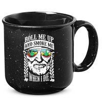 Roll Me Up And Smoke Me When I Die 15oz Campfire Ceramic Mug