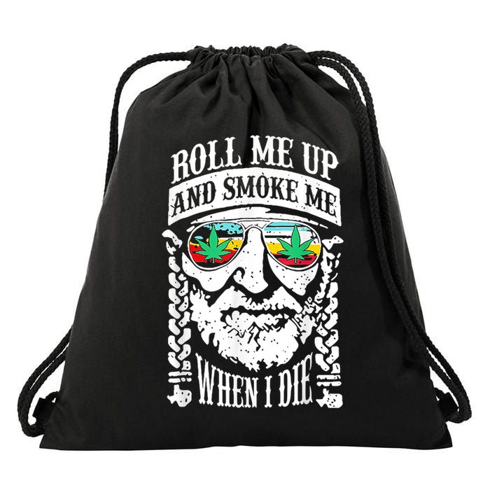 Roll Me Up And Smoke Me When I Die Drawstring Bag