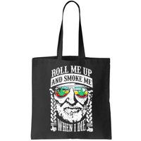 Roll Me Up And Smoke Me When I Die Bag