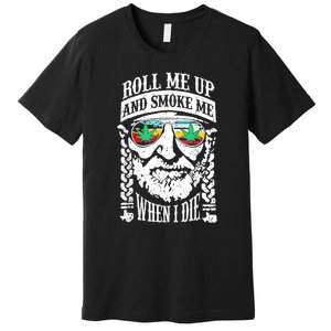 Roll Me Up And Smoke Me When I Die Premium T-Shirt