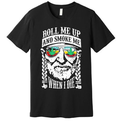 Roll Me Up And Smoke Me When I Die Premium T-Shirt